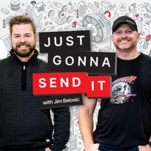 Just Gonna Send It Podcast. Jim Belosic and Phil Linscheid