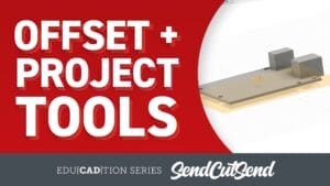 SendCutSend Education video series: How to Use Offset Planes and Project Sketches in CAD