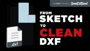SendCutSend Education Video Series: How to Export Clean DXF Files