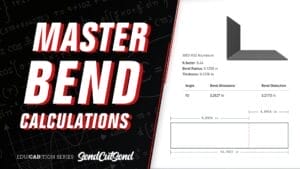 SendCutSend Education Series: How to Calculate Bend Allowance and Bend Deduction